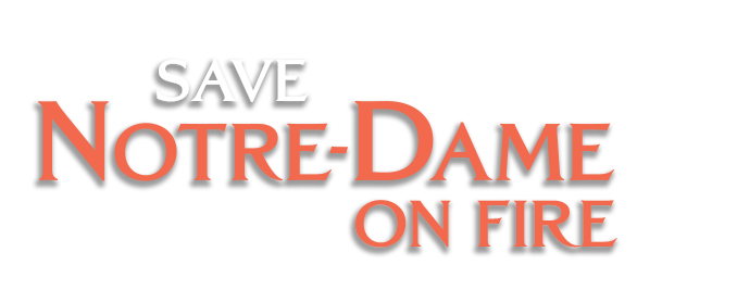 Save Notre-Dame on Fire